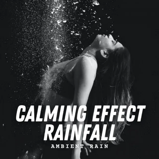 Ambient Rain: Calming Effect Rainfall