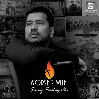 Worship with Samy Pachigalla by Samy Pachigalla