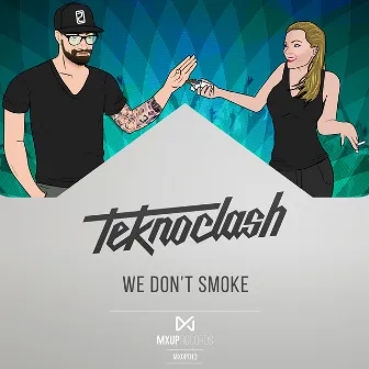 We Don't Smoke by Teknoclash