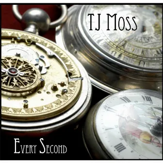 Every Second by TJ Moss