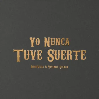 Yo Nunca Tuve Suerte by Degovega