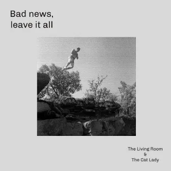 Bad News, Leave It All by The Cat Lady