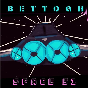 Space 51 by BETTOGH