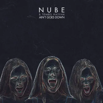 Ain't Goes Down by Nube