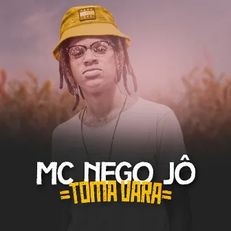 Toma Vara by Mc Nego Jô