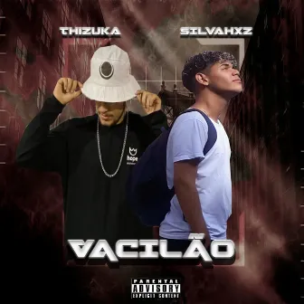 Vacilão by Thizuka