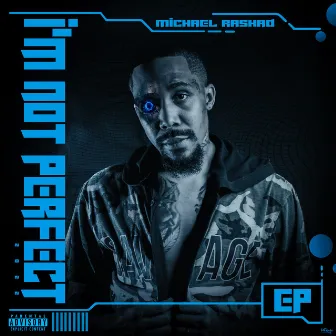 I'm Not Perfect EP by Michael Rashad