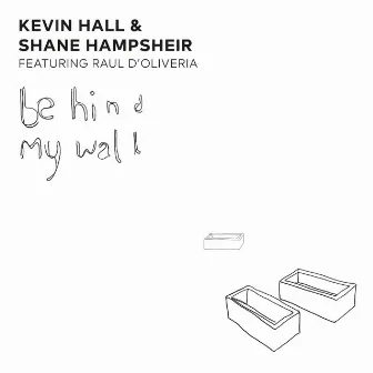 Behind My Wall - Single by Kevin Hall