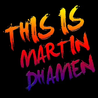 This Is Martin Dhamen by Martin Dhamen