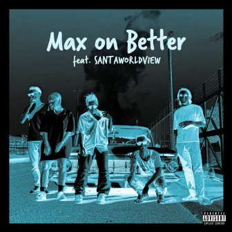 Max on Better by Andylit