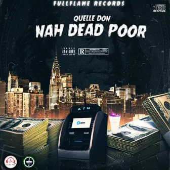 Nah Dead Poor by Quelle Don