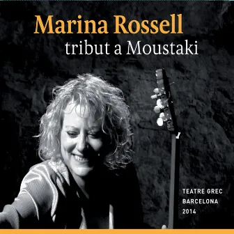 Marina Rossell Tribut a Moustaki (Directe al Teatre Grec Barcelona 2014) by Marina Rossell