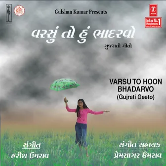 Varsu To Hoon Bhadarvo by Harish Umrao