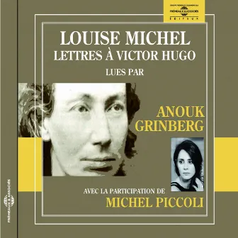 Louise Michel : Lettres à Victor Hugo by Anouk Grinberg