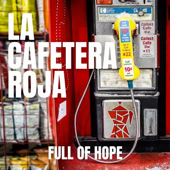 Full of Hope by La Cafetera Roja