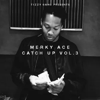 Catch Up, Vol. 3 by Merky ACE