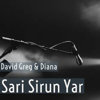 Sari Sirun Yar by David Greg