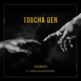 Toucha den (feat. Jamilla & SamBoii) by MX