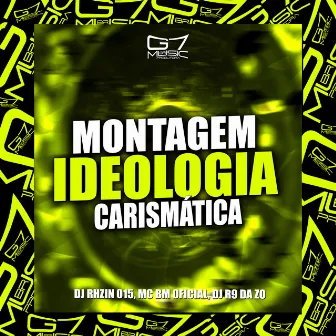 Montagem Ideologia Carismática by DJ R9 DA ZO