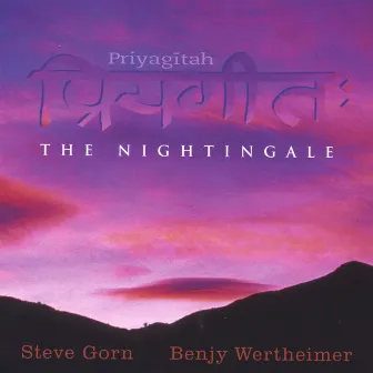 Priyagitah: The Nightingale by Benjy Wertheimer and Steve Gorn