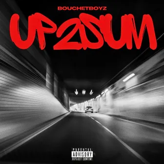 UP 2 SUM by Bouchet Boys