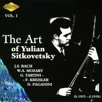 Sitkovetsky, Yulian: Art of Yulian Sitkovetsky (The), Vol. 1 by Unknown Artist