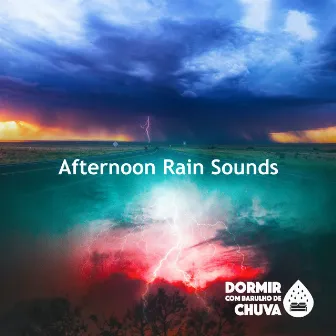 Afternoon Rain Sounds by Dormir Com Barulho De Chuva