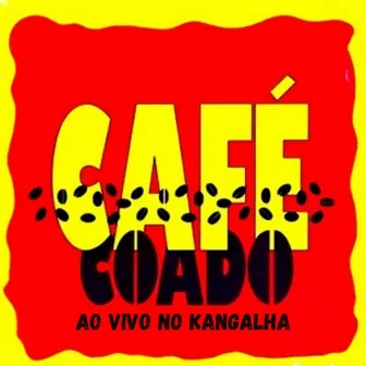 No Kangalha (Ao Vivo) by Banda Café Coado