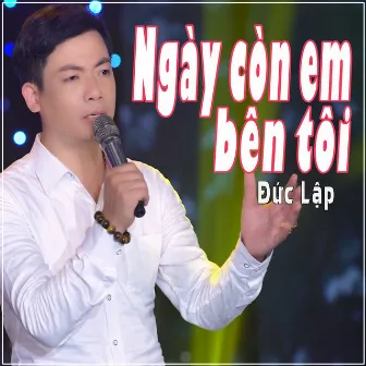 Ngày Còn Em Bên Tôi by Duc Lap