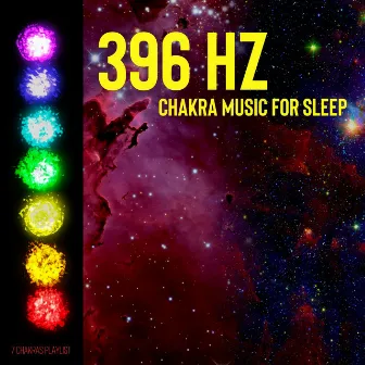 396 Hz Chakra Music for Sleep by 7 Chakras Playlist