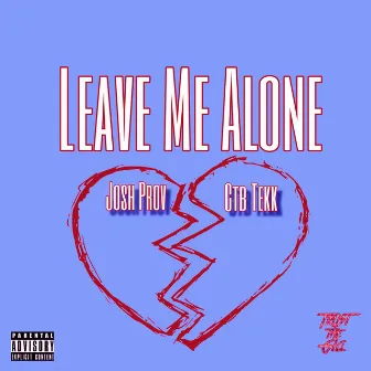 Leave Me Alone by Josh Prov