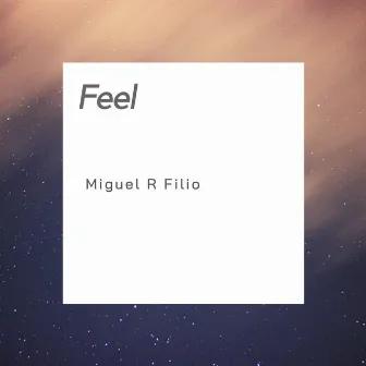 Feel by Miguel R Filio