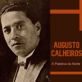 A Patativa do Norte by Augusto Calheiros