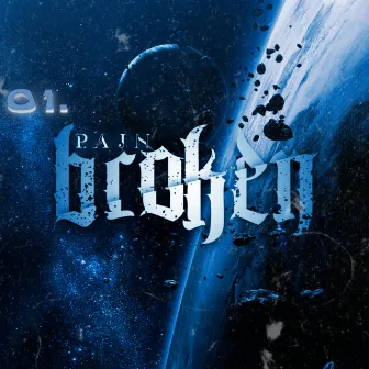 01.Broken by Pajn