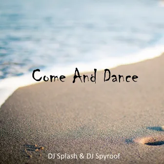 Come and Dance by DJ Spyroof