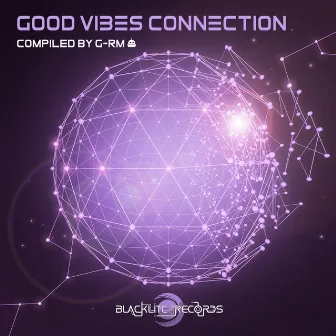 Good Vibes Connection by G-RM