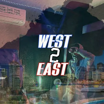 WEST 2 EAST by EfYu MC