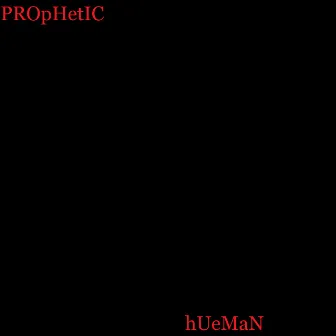 Prophetic by Hueman