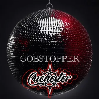 Gobstopper by Cuchester