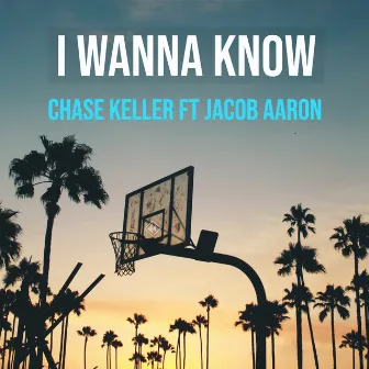 I Wanna Know by Chase Keller