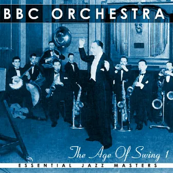 The Age of Swing Vol. 1 by BBC Big Band