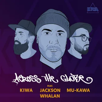 Across the Globe by KIWA