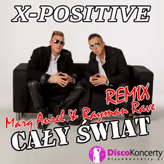 Cały świat (Marq Aurel & Rayman Rave Remix) by X-Positive