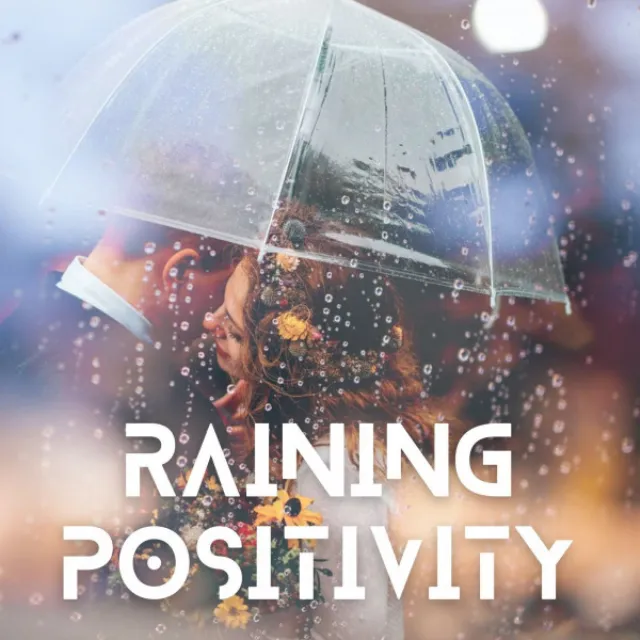 Raining Positivity