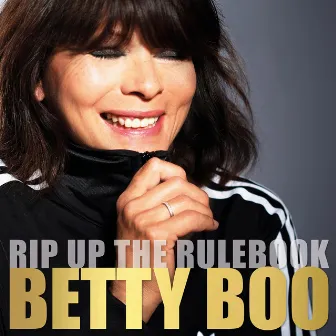 Rip Up The Rulebook by Betty Boo