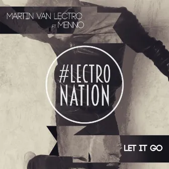 Let It Go by Martin van Lectro