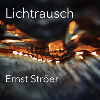 Lichtrausch (Original Motion Picture Soundtrack) by Ernst Ströer