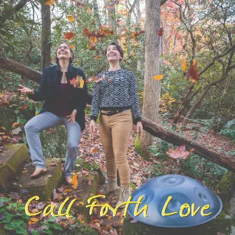 Call Forth Love by Kristi Knupp