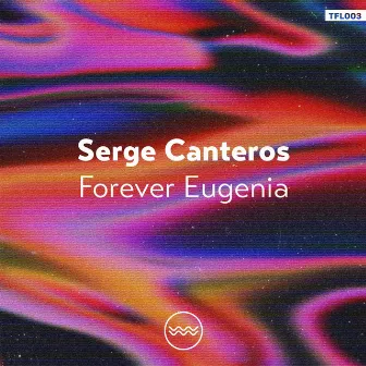 Forever Eugenia by Serge Canteros