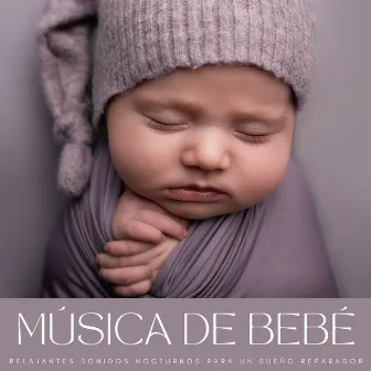 Música De Bebé: Relajantes Sonidos Nocturnos Para Un Sueño Reparador by Ruido Para Bebé